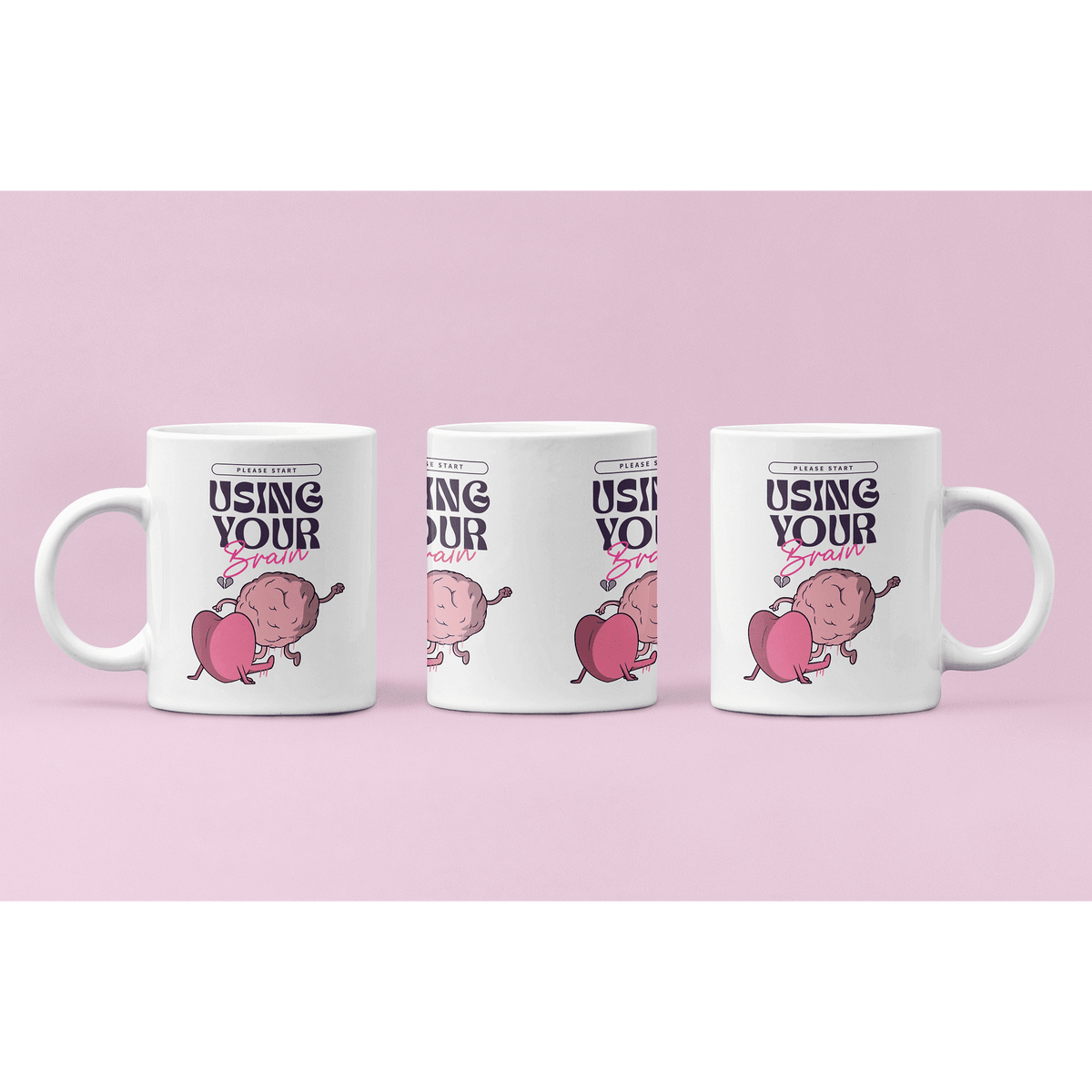 Cup Please Start Using Your Brain