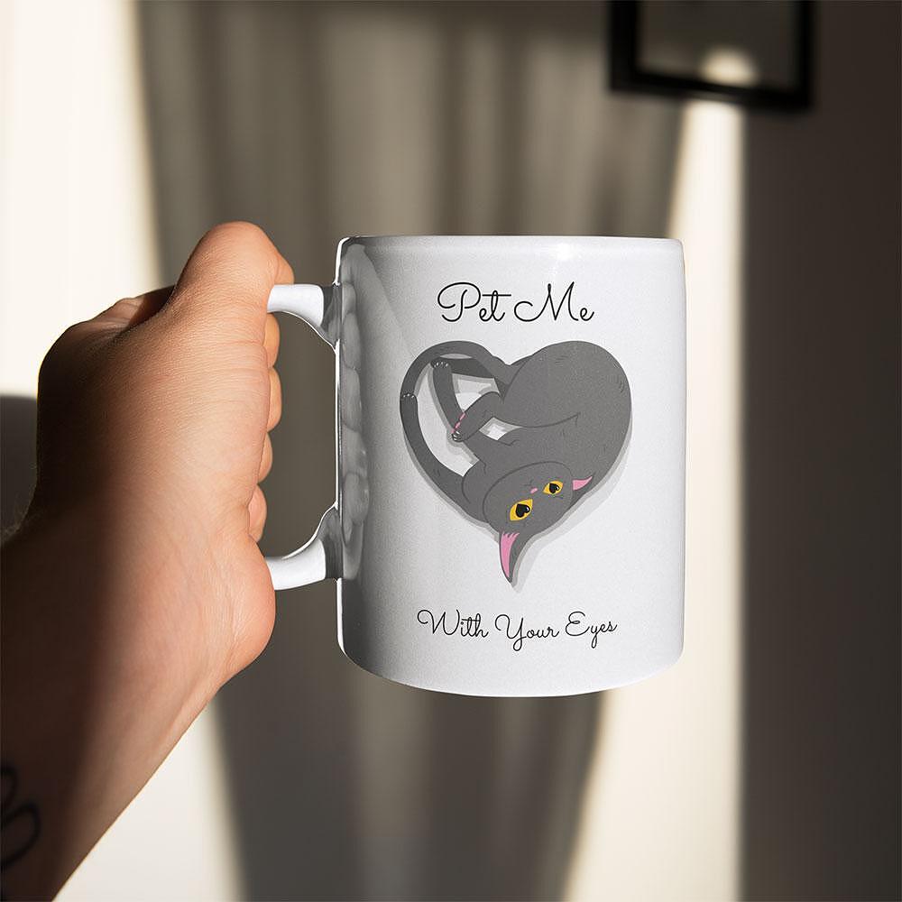 Mug Cat Pet Me With Your Eyes