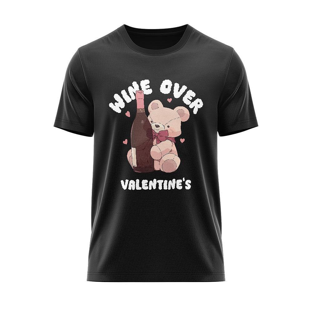 Tricou Wine Over Valentine's