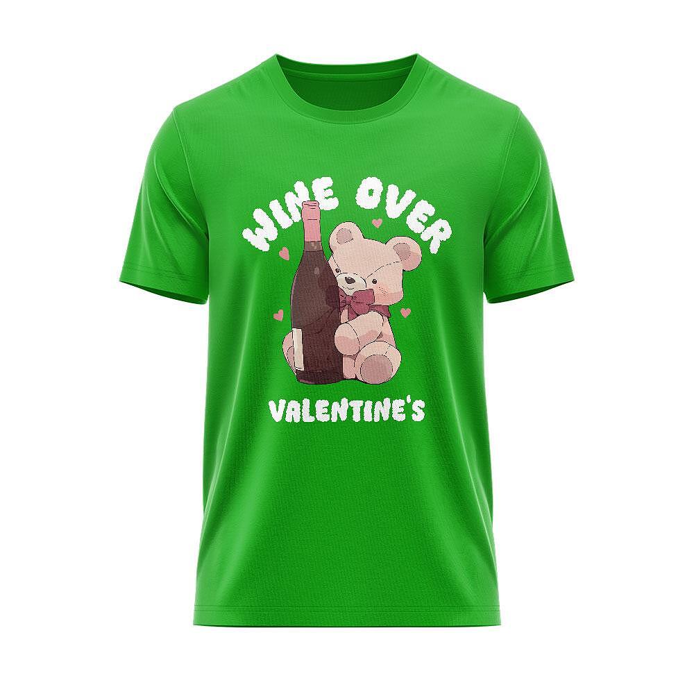 Tricou Wine Over Valentine's