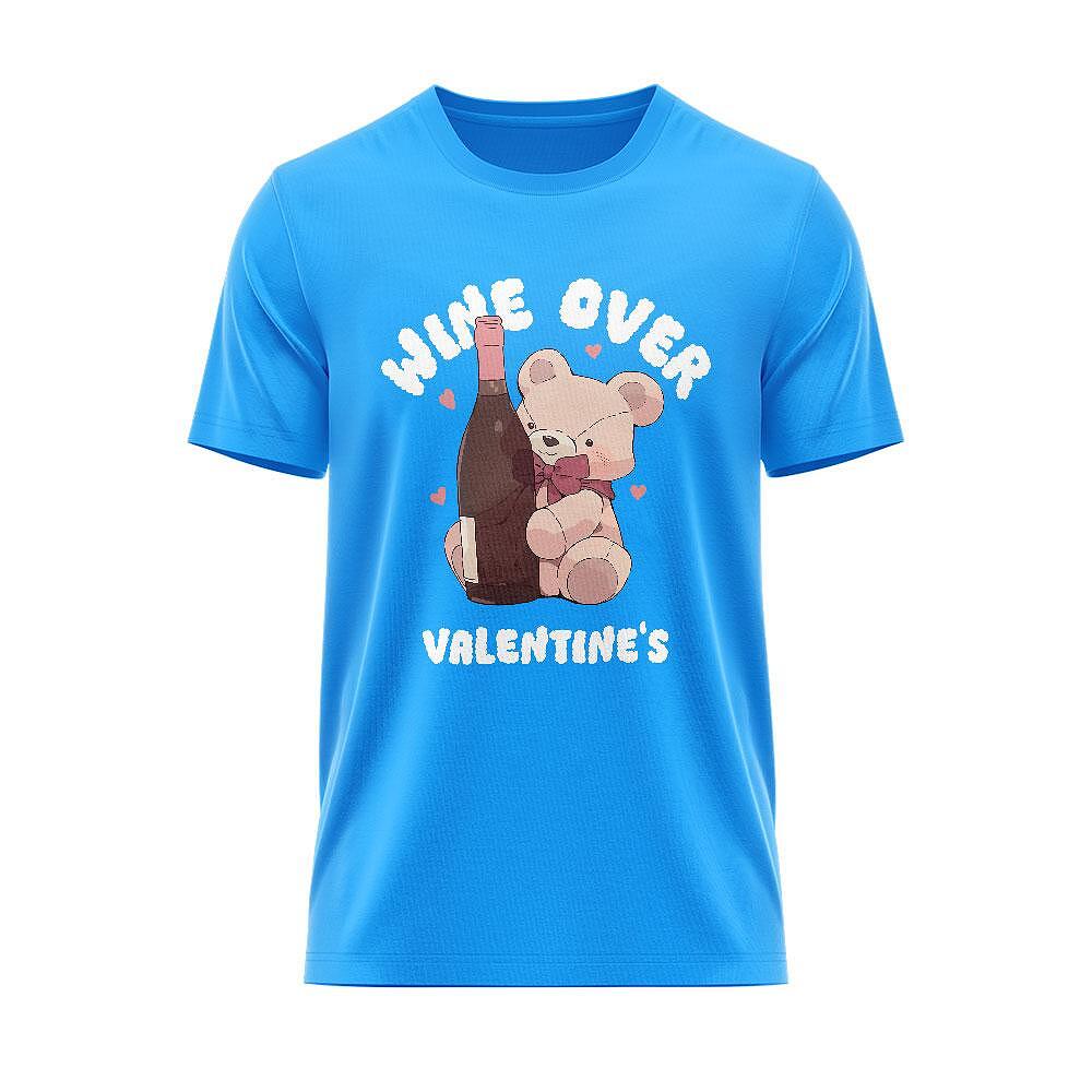 Tricou Wine Over Valentine's