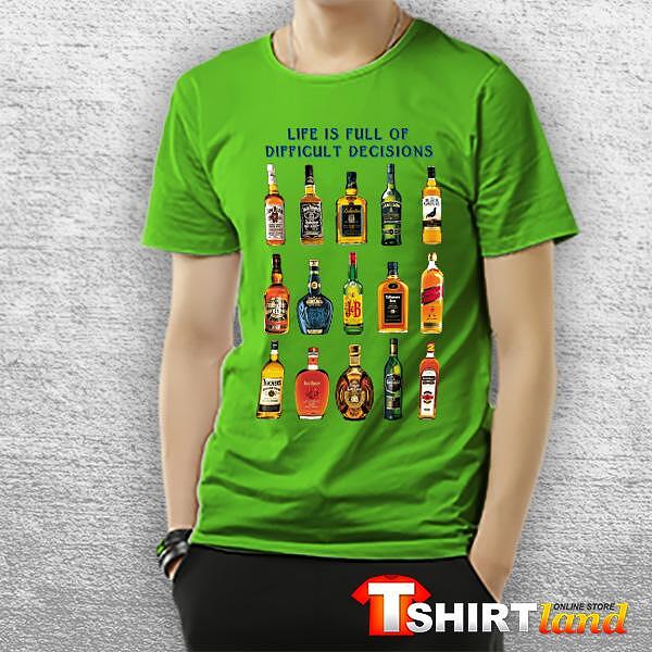 T-shirt Life is Full of Difficult Decisions