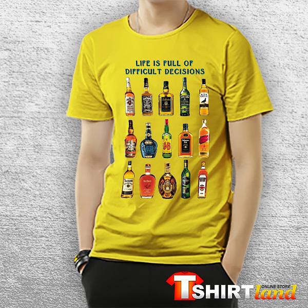 T-shirt Life is Full of Difficult Decisions