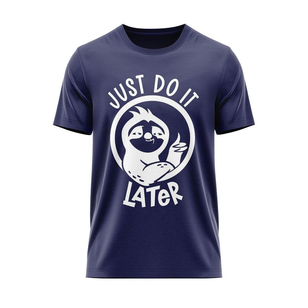 "Just Do It Later" T-shirt