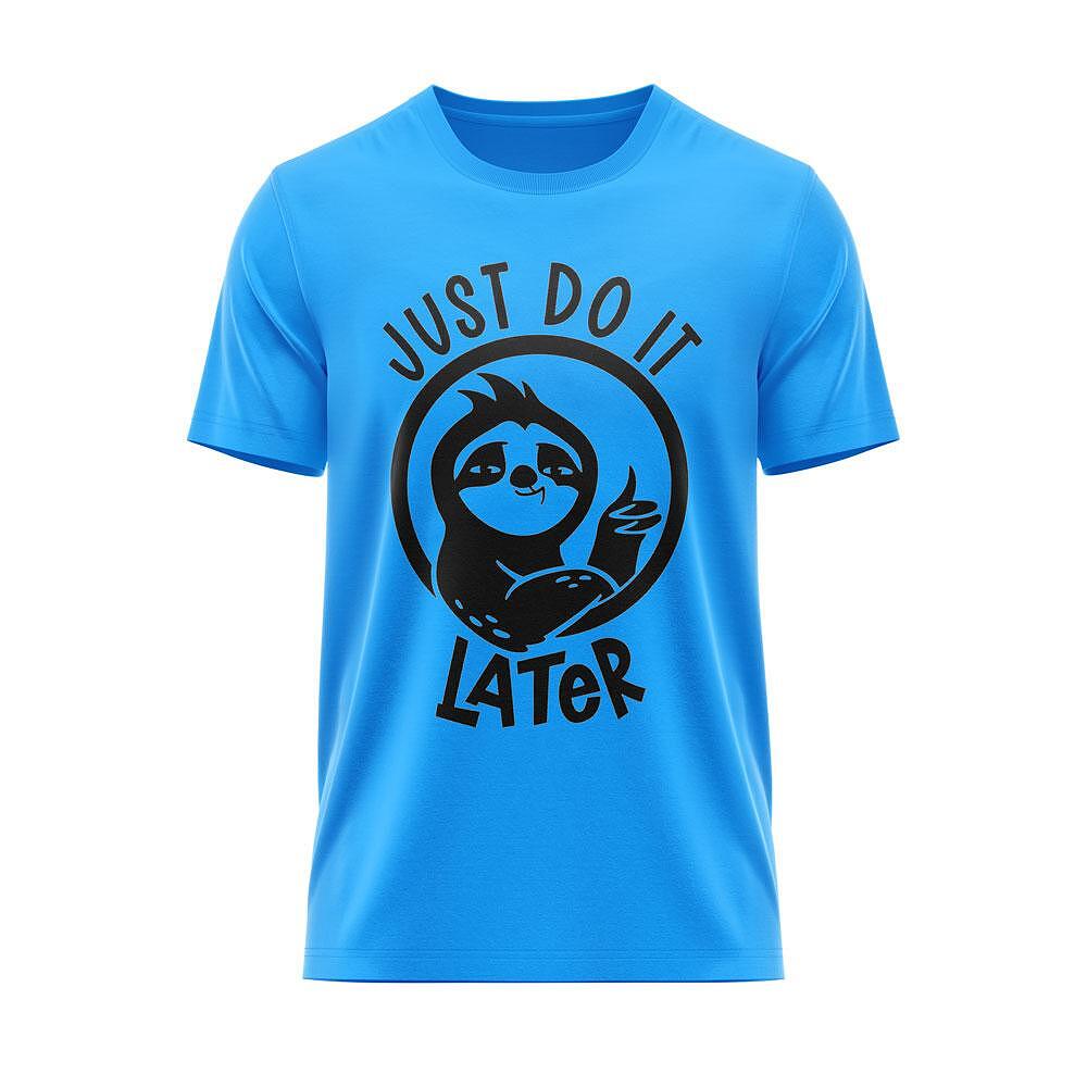 "Just Do It Later" T-shirt
