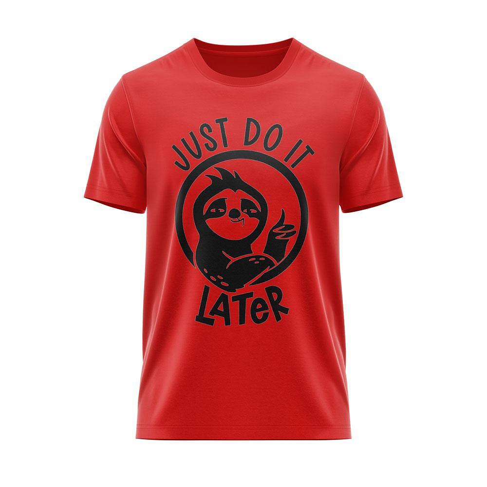 "Just Do It Later" T-shirt