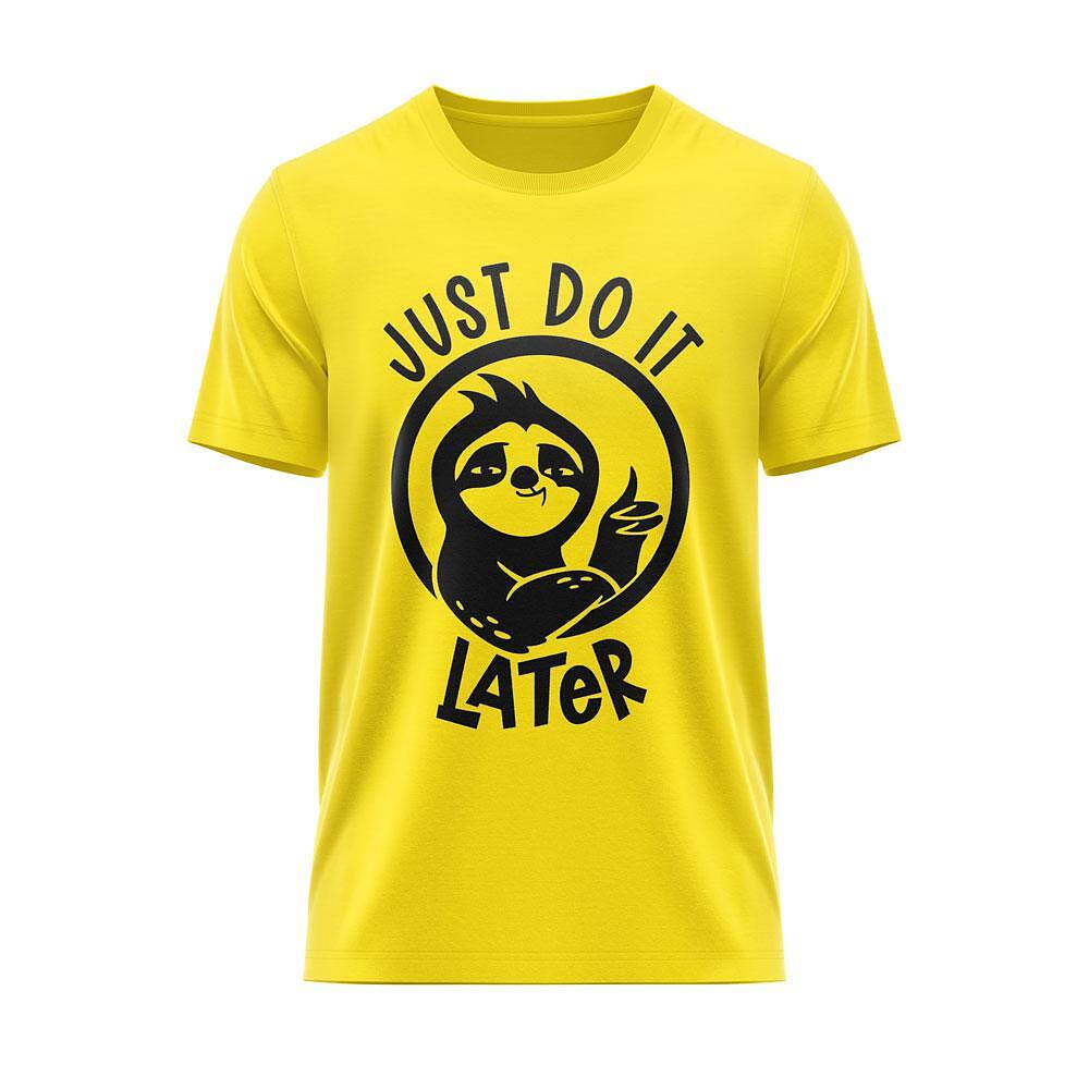 "Just Do It Later" T-shirt