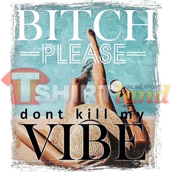 T-shirt "Bitch Please" F103