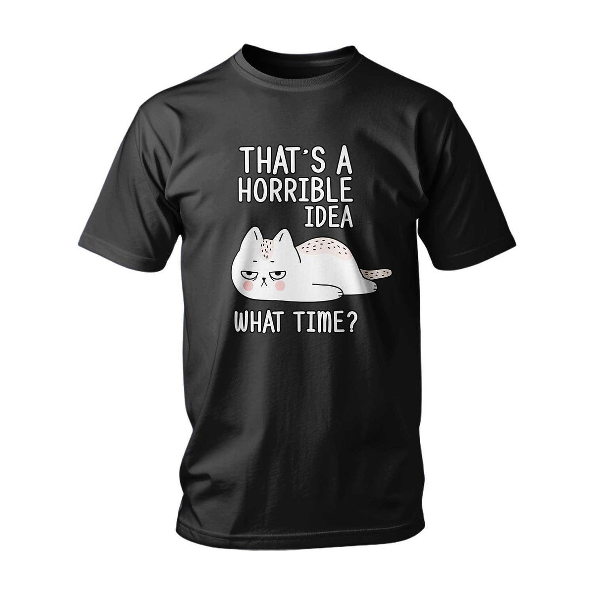 Horrible Idea T-shirt