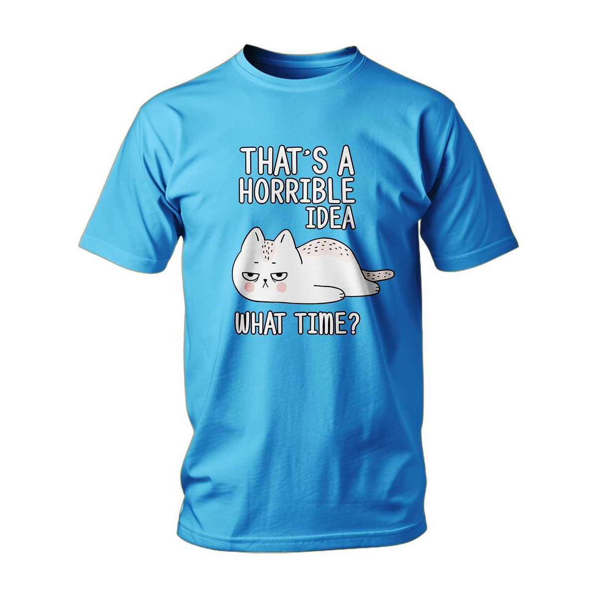 Horrible Idea T-shirt