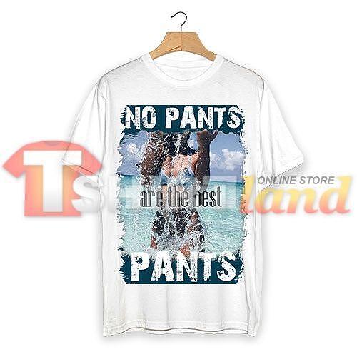 T-shirt "No pants - Best pants" F106