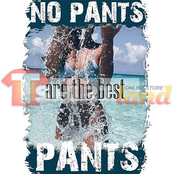 T-shirt "No pants - Best pants" F106