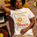 Tricou Classical - Singura muzică ce contează