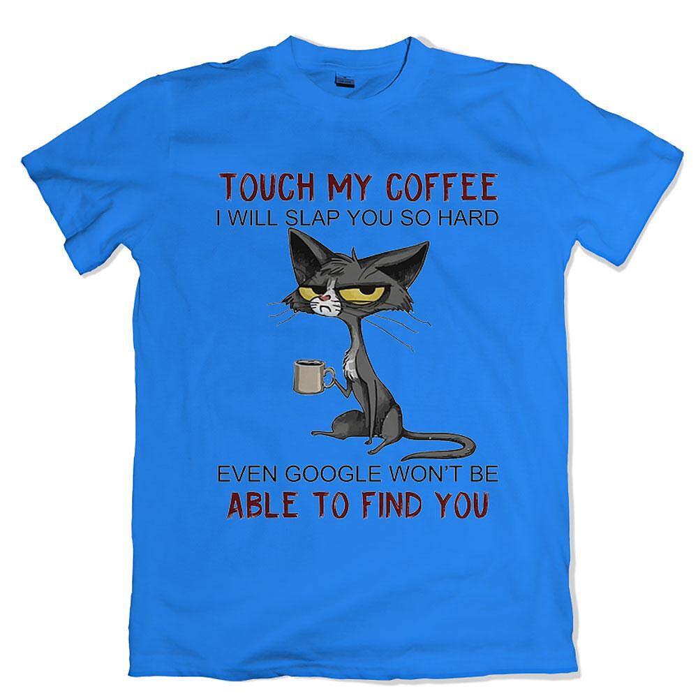 Tricou Don't touch my coffee