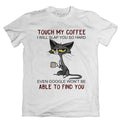 Tricou Don't touch my coffee