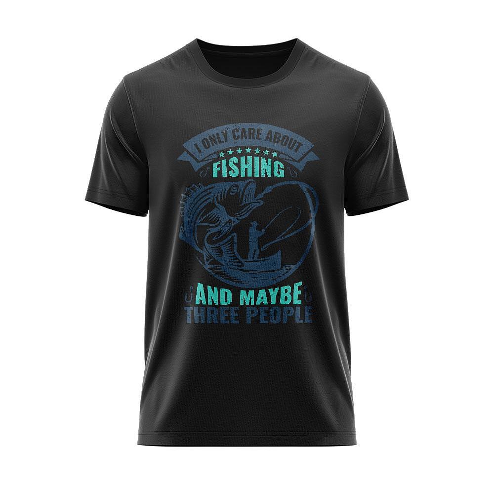 T-Shirt I Only Care About Fishing