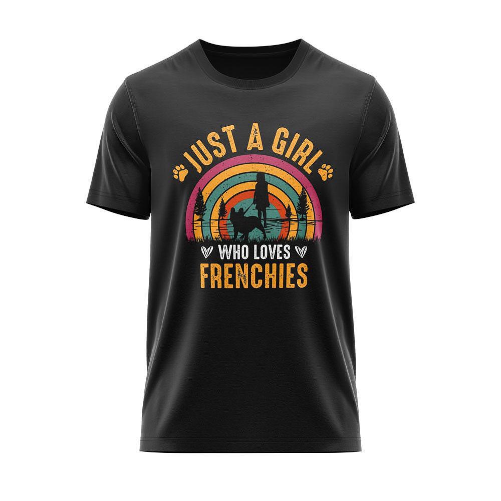 T-shirt "Just a girl who loves Frenchies"