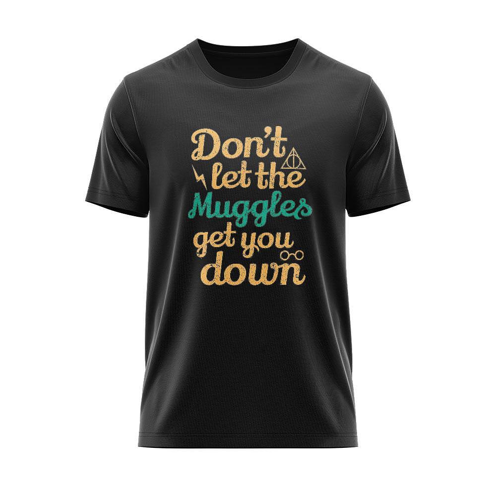 Tricou Harry Potter HP_38 Don't Let The Muggles Let You Down