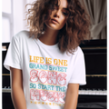 Tricou Life Is One Grand Sweet Song