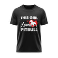 Tricou "This Girl Loves Pitbulls"