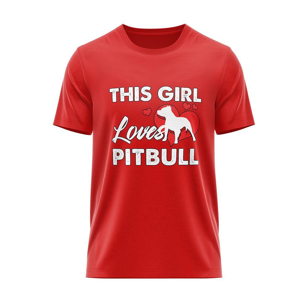 Tricou "This Girl Loves Pitbulls"