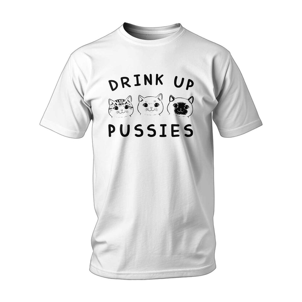 Drink up, Pussies T-shirt