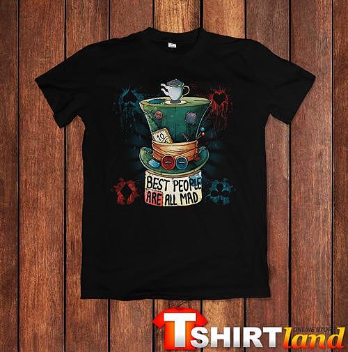 T-Shirt ALICE IN WONDERLAND - The Best People Are All Mad