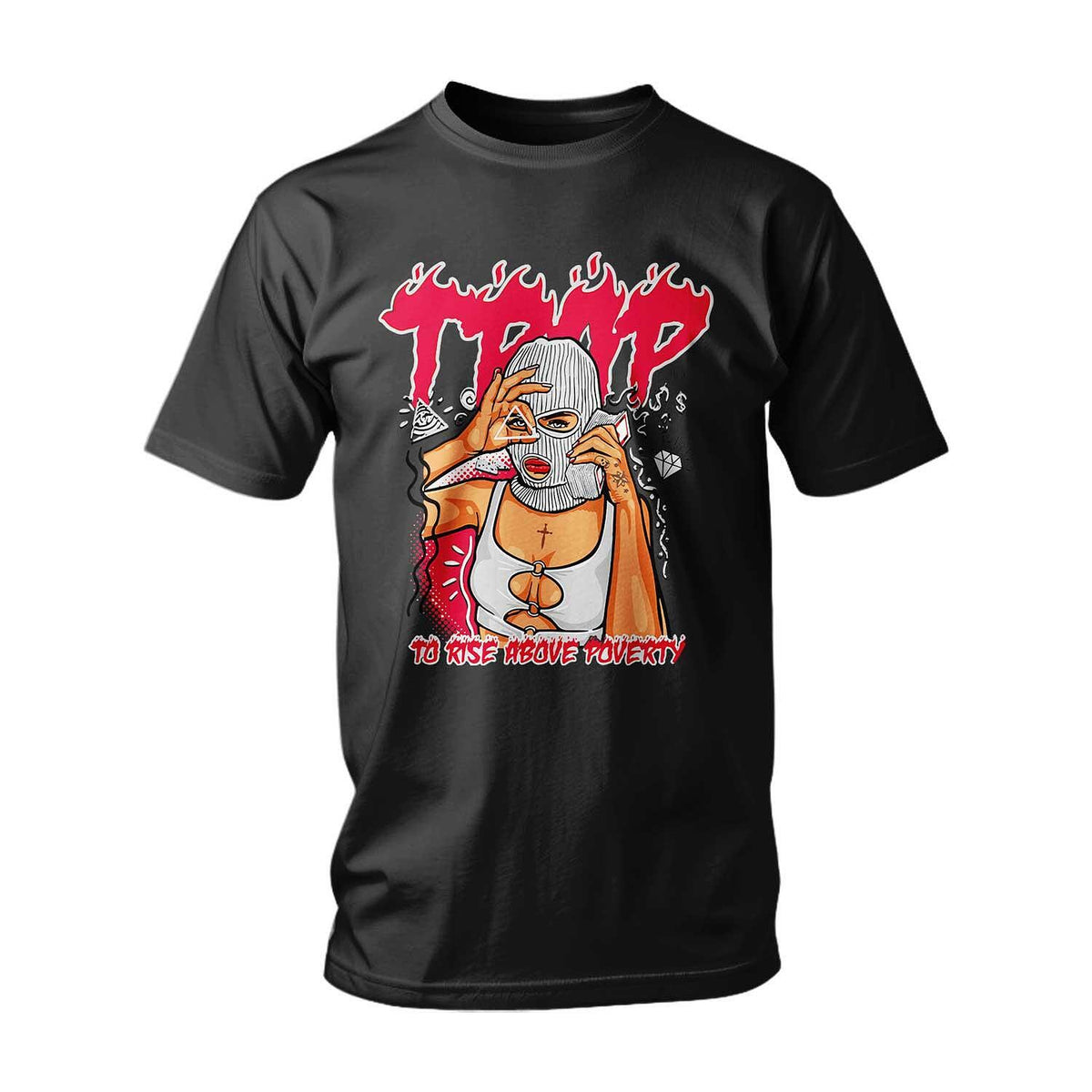 T-shirt Streetwear Trap To Rise Above Poverty