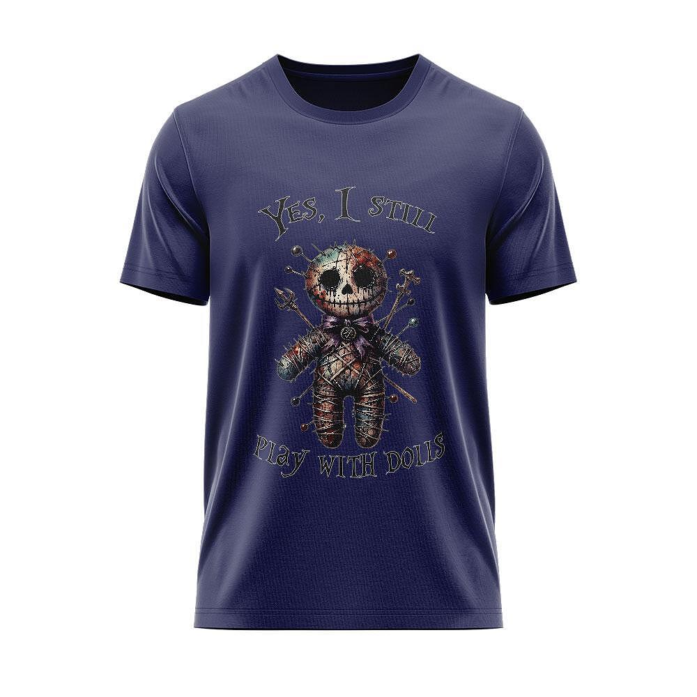 T-shirt "Yes, I still play with Dolls"