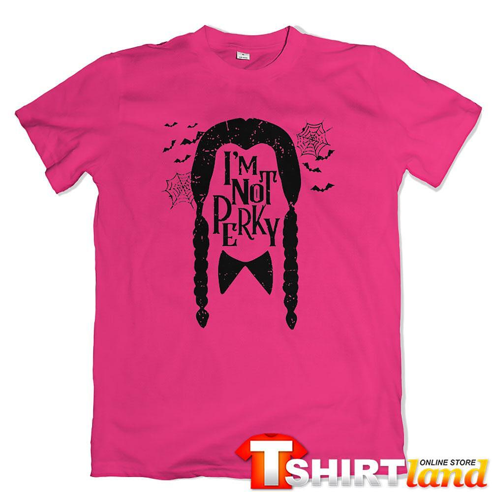 T-shirt Wednesday - I'm Not Perky