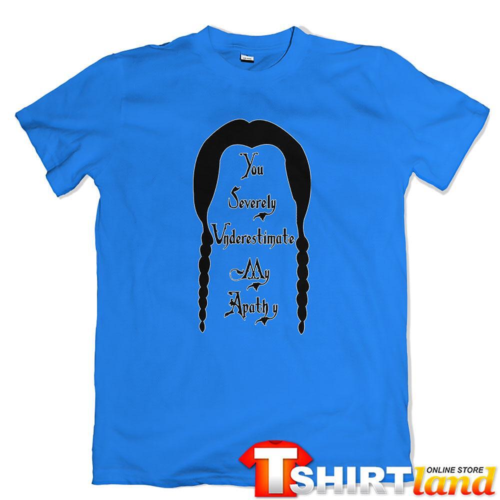 Tricou Wednesday - Îmi subestimezi grav apatia