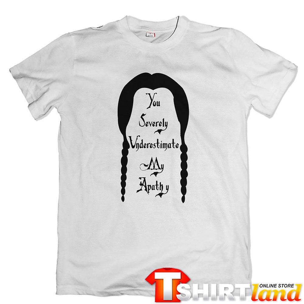 Tricou Wednesday - Îmi subestimezi grav apatia