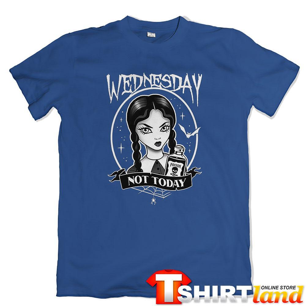 Тениска Wednesday - Not Today