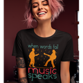 Tricou Când cuvintele eșuează, muzica vorbește